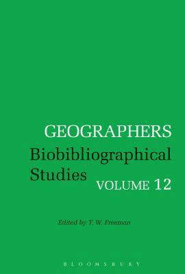 Geographers: Biobibliographical Studies, Volume 12 1350000582 Book Cover