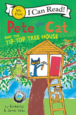 Pete the Cat and the Tip-Top Tree House 0062404318 Book Cover