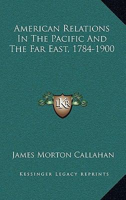 American Relations in the Pacific and the Far E... 1163521752 Book Cover