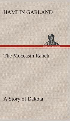 The Moccasin Ranch A Story of Dakota 3849515036 Book Cover