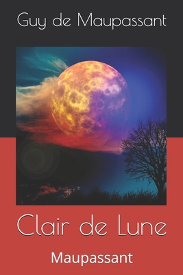 Clair de Lune: Maupassant [French] 1691436739 Book Cover