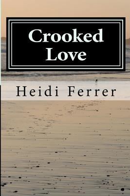 Crooked Love 0615732127 Book Cover