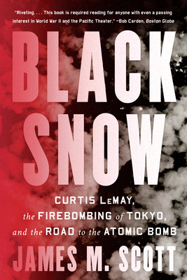 Black Snow: Curtis Lemay, the Firebombing of To... 1324074604 Book Cover