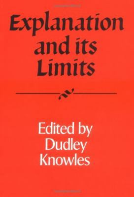 Explanation and Its Limits 0521395984 Book Cover