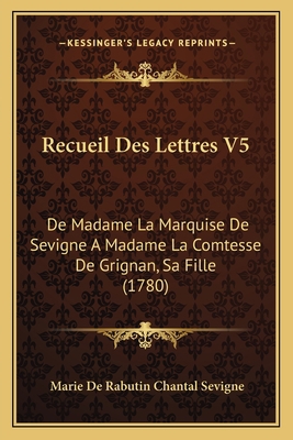 Recueil Des Lettres V5: De Madame La Marquise D... [French] 1166201074 Book Cover