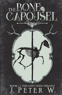 The Bone Carousel 1514169363 Book Cover