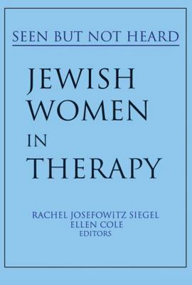 Jewish Women in Therapy: Seen But Not Heard 1560240806 Book Cover