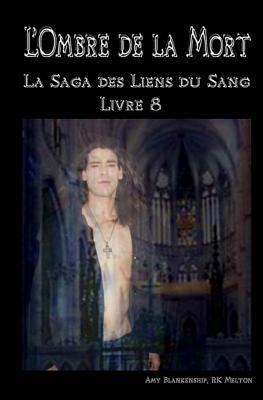 L'Ombre de la Mort: Les Liens du Sang-Livre 8 [French] 8873047289 Book Cover