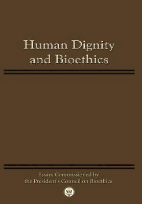 Human Dignity and Bioethics: Essays Commissione... 1780398530 Book Cover