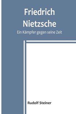 Friedrich Nietzsche: Ein Kämpfer gegen seine Zeit [German] 9356903689 Book Cover