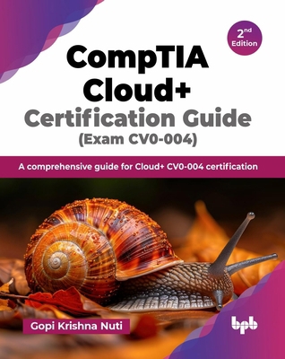 CompTIA Cloud+ Certification Guide (Exam CV0-00... 9365890594 Book Cover