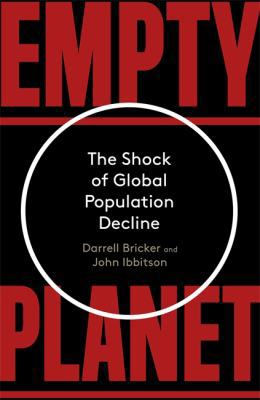 Empty Planet: The Shock of Global Population De... 1472142950 Book Cover
