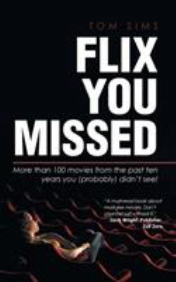 Flix You Missed: More than 100 movies from the ... 1532006829 Book Cover