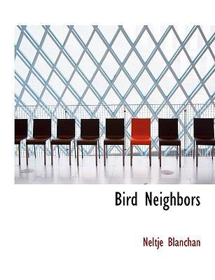 Bird Neighbors [Large Print] 1116072491 Book Cover