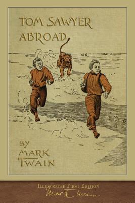 Tom Sawyer Abroad: 100th Anniversary Collection 1950435318 Book Cover