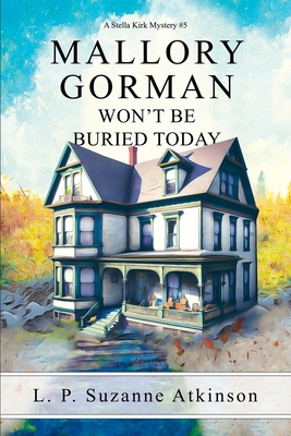 Mallory Gorman Won't Be Buried Today: A Stella ... 1777600545 Book Cover