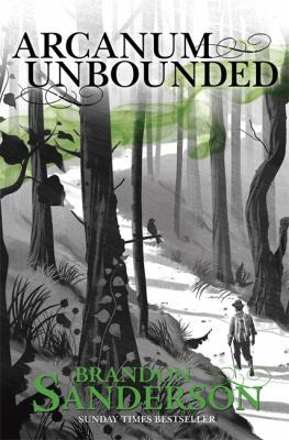 Arcanum Unbounded: The Cosmere Collection 1473218047 Book Cover