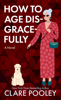 How to Age Disgracefully [Large Print] 1420513443 Book Cover