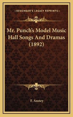 Mr. Punch's Model Music Hall Songs and Dramas (... 1164250922 Book Cover