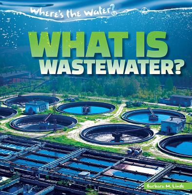 What Is Wastewater? [Large Print] 1482446960 Book Cover