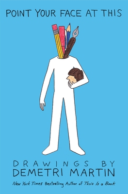 Point Your Face at This: Drawings 1455512052 Book Cover