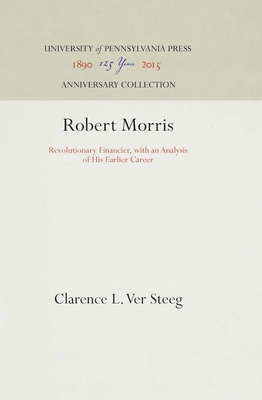 Robert Morris: Revolutionary Financier, with an... 151282013X Book Cover