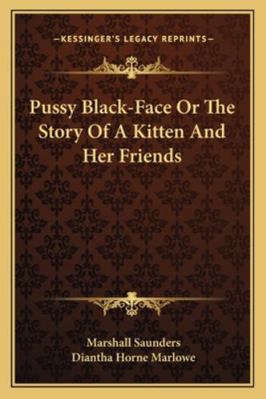 Pussy Black-Face Or The Story Of A Kitten And H... 1162924004 Book Cover