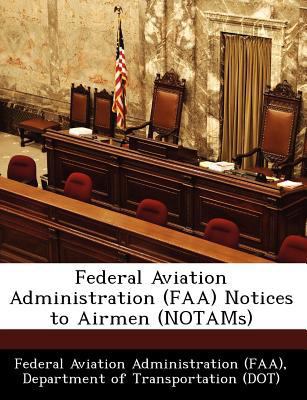 Federal Aviation Administration (FAA) Notices t... 1249191785 Book Cover