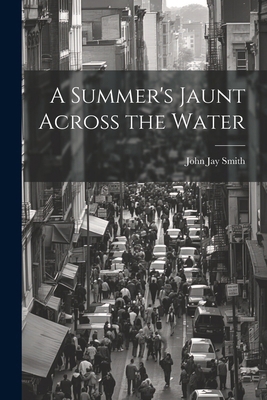 A Summer's Jaunt Across the Water 1022808184 Book Cover