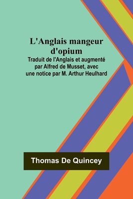 L'Anglais mangeur d'opium; Traduit de l'Anglais... 935772222X Book Cover