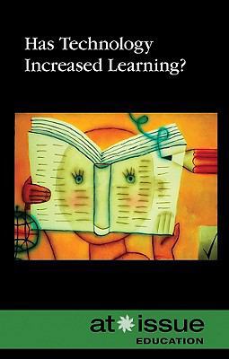 Has Technology Increased Learning? 0737741023 Book Cover