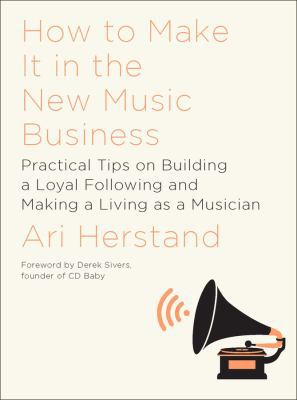 How to Make It in the New Music Business: Pract... 1631491504 Book Cover