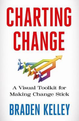 Charting Change: A Visual Toolkit for Making Ch... 1137536950 Book Cover