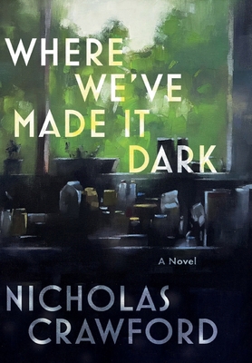 Where We've Made It Dark : An Impossible Coming... 1968096000 Book Cover