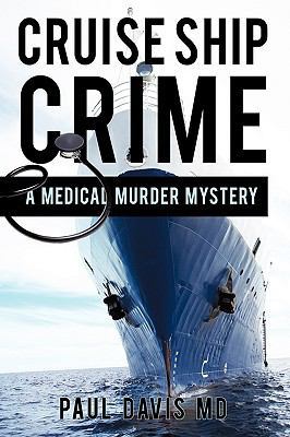 Cruise Ship Crime: A Medical Murder Mystery 1450212298 Book Cover