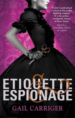Etiquette and Espionage. by Gail Carriger 1907411585 Book Cover