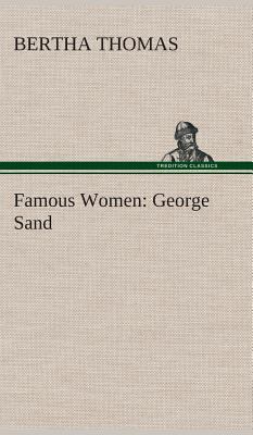 Famous Women: George Sand 3849520323 Book Cover