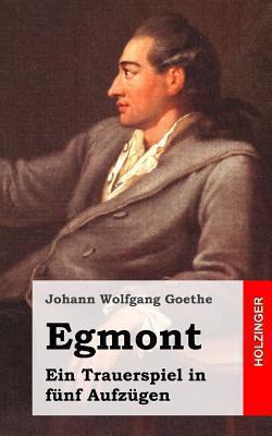 Egmont: Ein Trauerspiel in fünf Aufzügen [German] 148239944X Book Cover