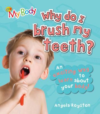 Why Do I Brush My Teeth? (My Body) 1848352719 Book Cover