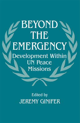 Beyond the Emergency: Development Within UN Pea... 0714643211 Book Cover