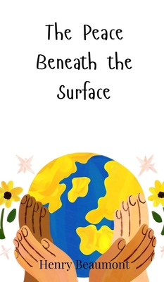 The Peace Beneath the Surface 3690811775 Book Cover