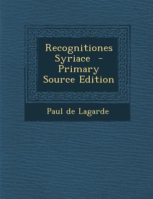 Recognitiones Syriace - Primary Source Edition [Latin] 1294336762 Book Cover