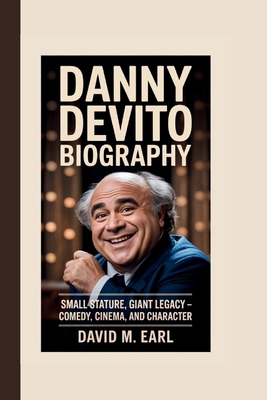 Danny DeVito Biogra: Small Stature, Giant Legac... B0FWRT3ZT1 Book Cover