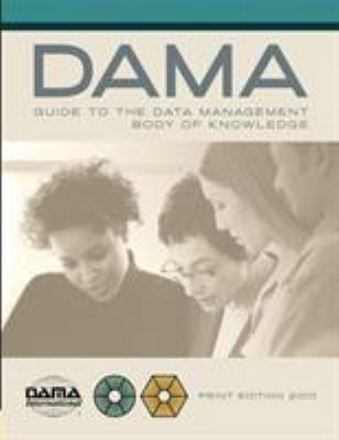 The DAMA Guide to the Data Management Body of K... B0082RNUX2 Book Cover