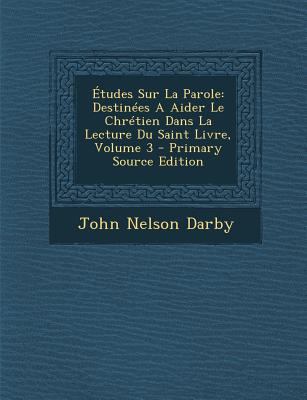 Etudes Sur La Parole: Destinees a Aider Le Chre... [French] 1294069462 Book Cover