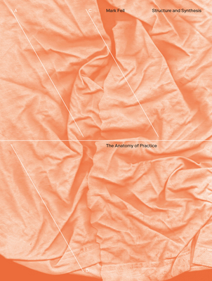 Structure and Synthesis: The Anatomy of Practice 1913029956 Book Cover