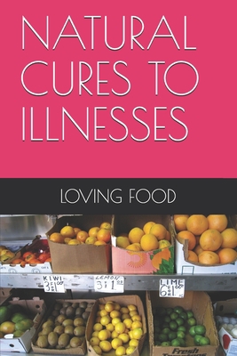 Natural Cures to Illnesses B08NV9B2DZ Book Cover