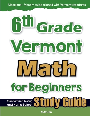 6th Grade Vermont Math for Beginners: Standardi... 163620273X Book Cover