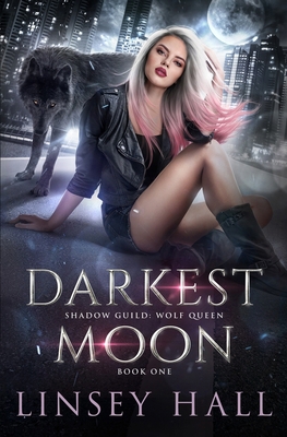 Darkest Moon: Shadow Guild: Wolf Queen B08VCL558Q Book Cover