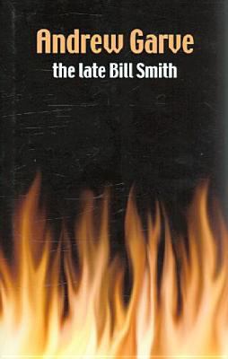 The Late Bill Smith. Andrew Garve 1405685158 Book Cover